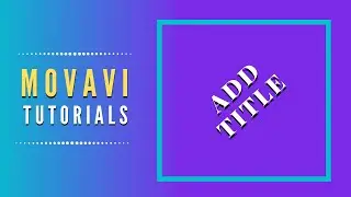 Add Titles In Movavi  - Movavi Video Editor Plus 2020  #16
