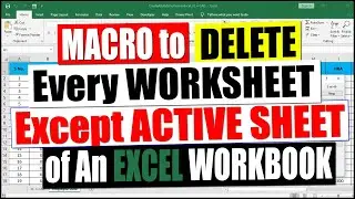 Macro to Delete Every Worksheet except Activesheet of An Excel WorkBook