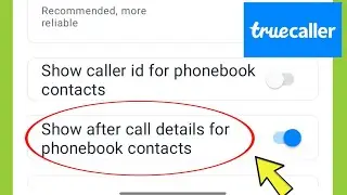 Truecaller | Show after call details for phonebook contacts ?
