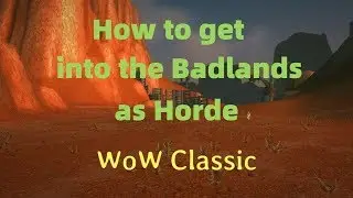 WoW Classic/How to get to Badlands as Horde