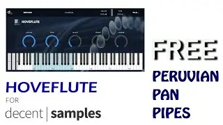 Hoveflute for Decent Sampler | FREE Peruvian Pan Pipes