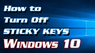 How to Turn Off Sticky Keys in Windows 10 in quick steps | Definite Solutions
