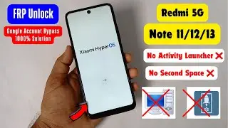 Redmi Note 11/12/13 HyperOS FRP Bypass/Unlock Without Activity Launcher - Without Second Space