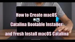 How to Create macOS Catalina Bootable Installer and Fresh Install macOS Catalina