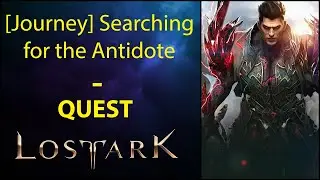 [Journey] Searching for the Antidote - Quest - Lost Ark