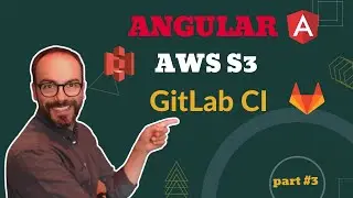 Learn How to Deploy Your Angular App to AWS S3 Using GitlabCI - part 3