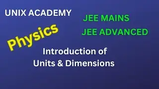 #1. JEE MAINS | JEE ADVANCED | Physics | Introduction of Units & Dimensions