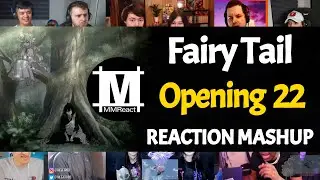 Fairy Tail Opening 22 | Reaction Mashup