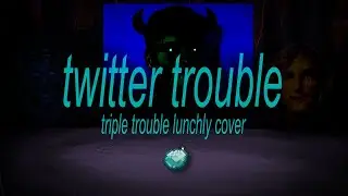 TWITTER TROUBLE [Friday Night Funkin Sonic EXE X Lunchly]