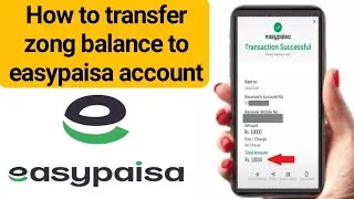 How To Transfer Balance In Easypaisa Account | How To Transfer Zong Balance To Easypaisa Account