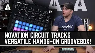 Novation Circuit Tracks - Everything you Need to Build a Track In One Unit!