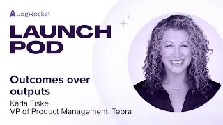 Outcomes over outputs with Karla Fiske, VP