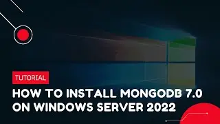 How to install MongoDB 7.0 on Windows Server 2022 | VPS Tutorial