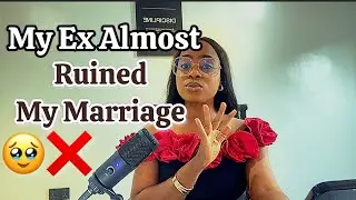 My EX Almost Ruined My Marriage (STORY TIME) #ruined #youtuber #storytime #storytelling