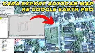 Cara Export AutoCAD Map Ke Google Earth Pro