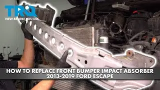 How to Replace Front Bumper Impact Absorber 2013-2019 Ford Escape