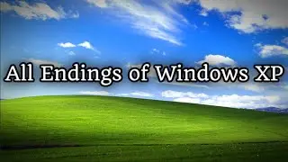 Windows XP: All Endings