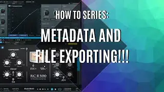 HOW TO: METADATA and FILE EXPORTING - Mastering Basics!!!