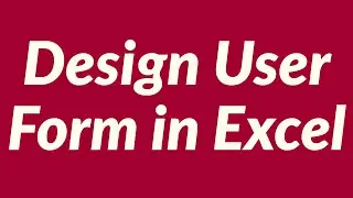 Design user form in Excel