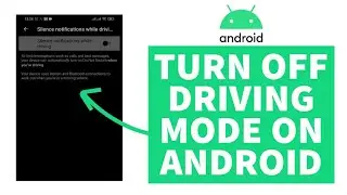 How To Disable Driving Mode On Android? (Easy Tutorial)