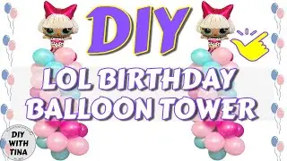 ⚲ ♜ DIY LOL birthday balloon tower on a budget tutorial (quick and easy)