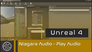 UE4 - Niagara Audio - Part 1 - Play Audio