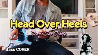 Tears for Fears - Head Over Heels (Bass Cover)