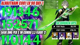 Alhaitham C0R1 Lv 90 Day 1 - 500k DMG Per S 1M Combo 3.4 Floor 12 - Most Broken DPS Showcase