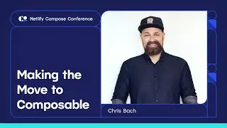 Making the Move to Composable ft. Chris Bach