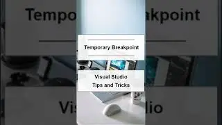 Temporary Breakpoint - Visual Studio Tips and Tricks