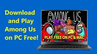 How to install and play Among Us on PC Free!
