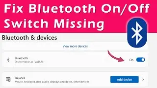 Bluetooth On Off Switch Missing Windows 11