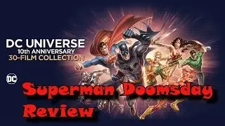 DC Universe 10th Anniversary Collection: Superman Doomsday Review