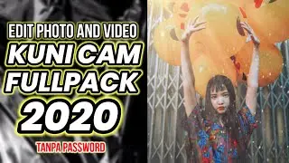 EDITING PHOTO AND VIDEO | KUNI CAM FULLPACK 2020 | NO PASSWORD