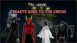 The Mimic Beasts Goes To The Circus..