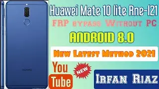 HUAWEI Mate 10 Lite(RNE-L21) Frp bypass without Pc latest update android 8.0