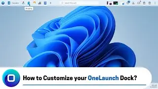 How to Customize your OneLaunch Dock? (2023 Edition)