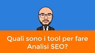 Quali sono i tool per fare Analisi SEO?