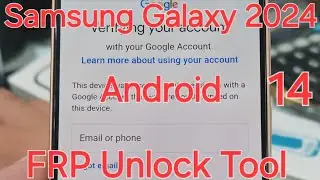 Samsung Galaxy 2024 FRP Unlock Android 14 New Method