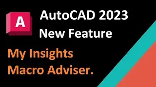 AutoCAD 2023 New feature My Insights Macro Adviser, What's New in AutoCAD 2023