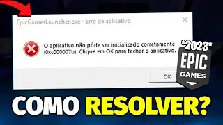 Como Resolver Erro 0xc000007b da Epic Games em 2024 - ERRO 0XC000007B RESOLVIDO!