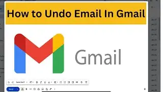 How To Undo Email In Gmail | How To Unsend Emails in Gmail |
