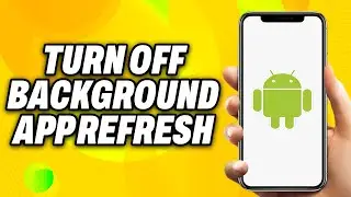 How To Turn Off Background App Refresh on Android (2024) - Quick Fix