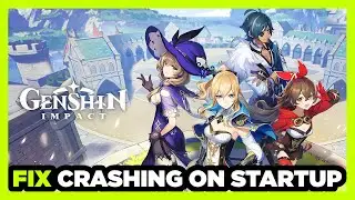 How to FIX Genshin Impact Crashing on Startup!