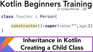 Kotlin for Beginners-28 | Inheritance in Kotlin, Creating a Child Class | U4Universe