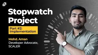 Build a Stopwatch using JavaScript - Part #2 | JS Project | Coding Logic behind Timer | DOM 
