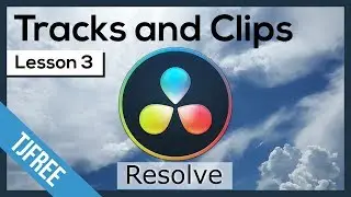 Resolve Lesson 3 - Multiple Video and Audio Tracks