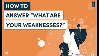 Interview Question: How to Answer “What Are Your Weaknesses?”