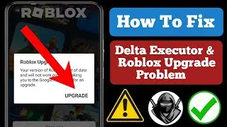 Delta Executor - How To Fix Roblox Upgrade Error (New Update). Roblox Error