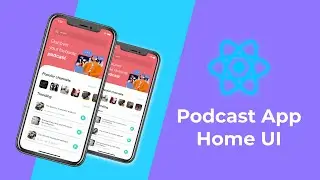 Podcast App Home UI - Using React Native - Speed Code Video #7